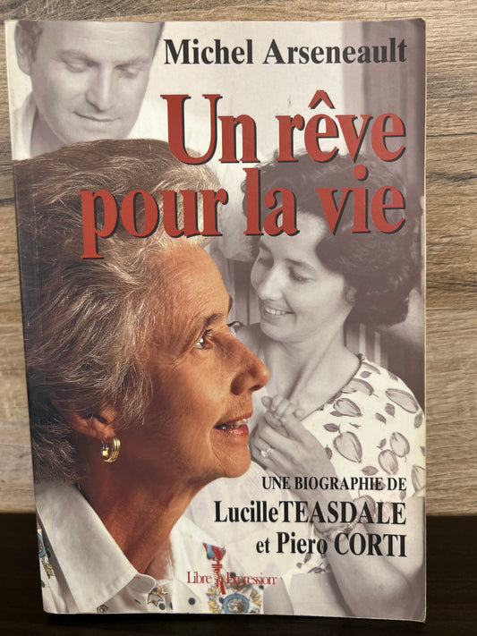 Un rêve pour la vie : une biographie de Lucille Teasdale et Piero Corti 1587