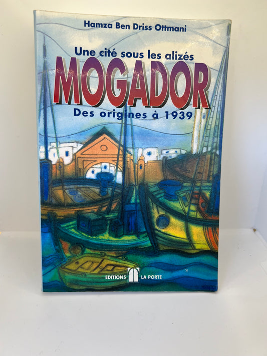 Une cité sous les alizés : Mogador, des origines à 1939  2667