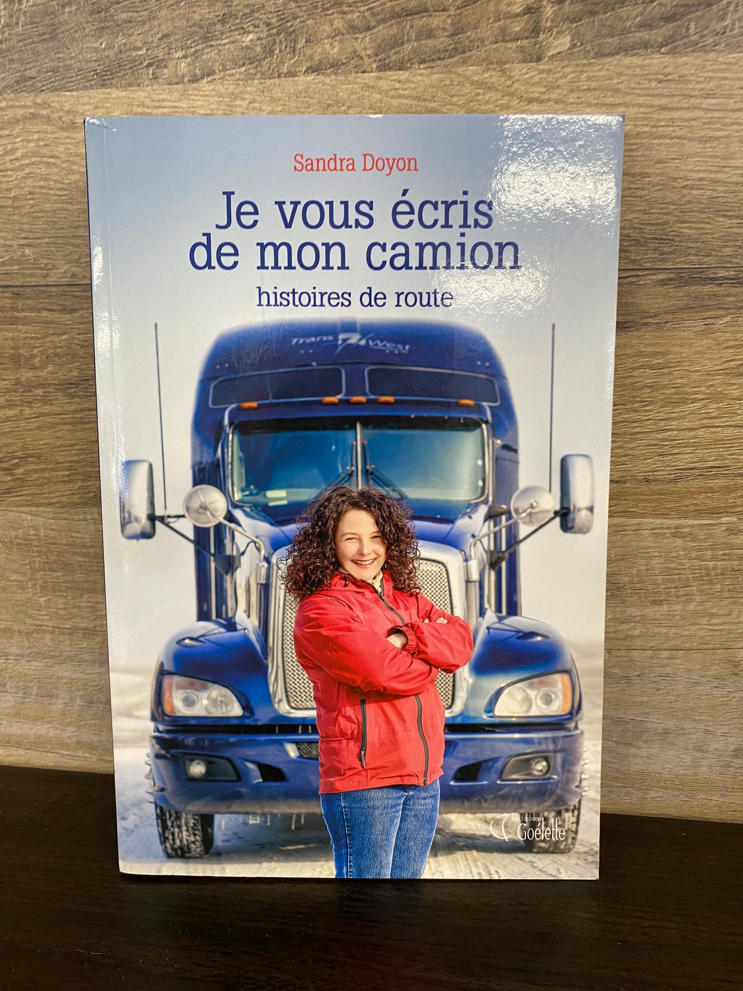 Je vous écris de mon camion : histoires de route 1160