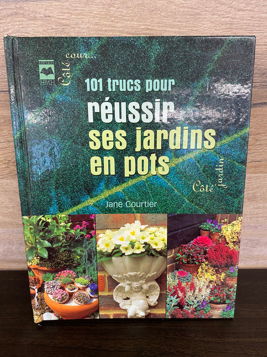 101 trucs pour réussir ses jardins en pots 1163